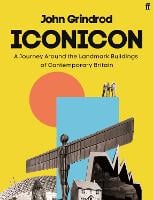 Iconicon: A Journey Around the Landmark Buildings of Contemporary Britain (Hardback)