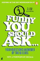 Funny You Should Ask . . .: Your Questions Answered by the QI Elves (Paperback)