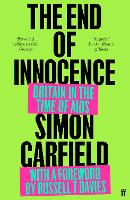 The End of Innocence: Britain in the Time of AIDS (Paperback)