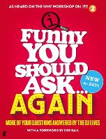 Funny You Should Ask . . . Again: More of Your Questions Answered by the QI Elves (Hardback)