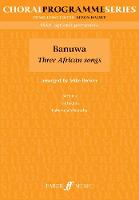 Banuwa: Three African Songs - Choral Programme Series (Paperback)