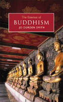 The Essence of Buddhism: An Illuminated Insight into One of the World's Major Religions (Paperback)