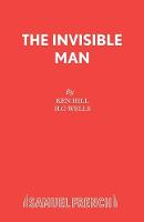 The Invisible Man: Play - Acting Edition S. (Paperback)