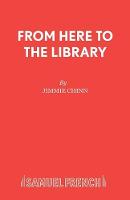 From Here to the Library - Acting Edition S. (Paperback)