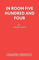 In Room Five Hundred and Four - Acting Edition S. (Paperback)
