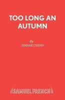 Too Long an Autumn - Acting Edition S. (Paperback)