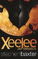 Xeelee: An Omnibus: Raft, Timelike Infinity, Flux, Ring (Paperback)