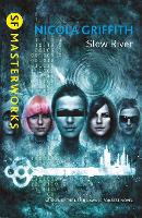 Slow River - S.F. Masterworks (Paperback)