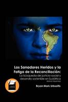 Los Sanadores Heridos y La Fatiga de La Reconciliacion: La Busqueda de Justicia Social y Desarrollo Sostenible En Sudafrica (Edicion Espanola) (Paperback)