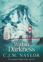 Within Darkness - Timekeeper's Daughter Trilogy 2 (Hardback)