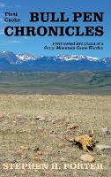 Bull Pen Chronicles: I-Witnessed Brouhaha of a Stony Mountain Game Warden - Bull Pen Chronicles 1 (Hardback)