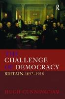 The Challenge of Democracy: Britain 1832-1918 - New History of Britain (Paperback)