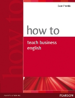 How to Teach Business English - How To (Paperback)