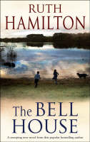The Bell House: a sweeping novel of power and compassion from bestselling author Ruth Hamilton (Hardback)