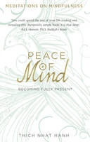 Peace of Mind: learn mindfulness from its original master (Paperback)