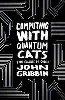 Computing with Quantum Cats: From Colossus to Qubits (Paperback)