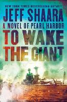 To Wake the Giant: A Novel of Pearl Harbor (Hardback)