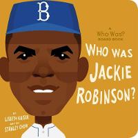 Who Was Jackie Robinson?: A Who Was? Board Book - Who Was? Board Books (Board book)