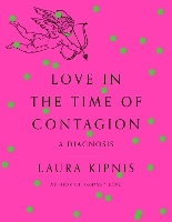 Love in the Time of Contagion: A Diagnosis (Hardback)