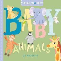 Hello, World! Baby Animals - Hello, World! (Board book)