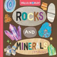Hello, World! Rocks and Minerals - Hello, World! (Board book)