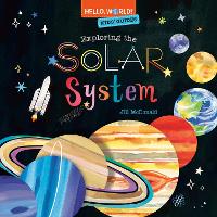 Hello, World! Kids' Guides: Exploring the Solar System - Hello, World! (Hardback)