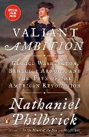 Valiant Ambition: George Washington, Benedict Arnold, and the Fate of the American Revolution (Paperback)