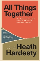All Things Together: How Apprenticeship to Jesus Is the Way of Flourishing in a Fragmented World (Paperback)