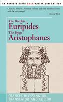 The Bacchae Euripides The Frogs Aristophanes