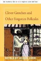 Clever Gretchen and Other Forgotten Folktales (Paperback)
