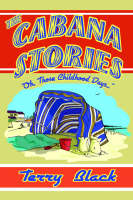 The Cabana Stories: Oh, Those Childhood Days... (Paperback)