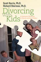 Divorcing with Kids: An Interactive Workbook for Parents and Their Children (Paperback)