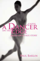 A Dancer on the Edge: Based on a True Story (Paperback)
