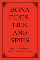 Bona fides, Lies and Spies (Hardback)