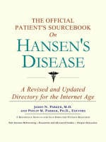 The Official Patient's Sourcebook on Hansen's Disease: A Revised and Updated Directory for the Internet Age (Paperback)