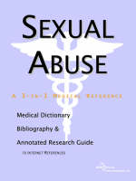 Sexual Abuse - A Medical Dictionary, Bibliography, and Annotated Research Guide to Internet References (Paperback)
