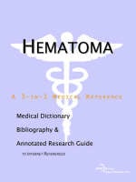 Hematoma - A Medical Dictionary, Bibliography, and Annotated Research Guide to Internet References (Paperback)