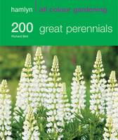 200 Great Perennials - Hamlyn All Colour Gardening (Paperback)