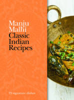 Classic Indian Recipes: 75 Signature Dishes - Classic (Hardback)