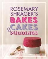 Rosemary Shrager's Bakes, Cakes & Puddings (Hardback)