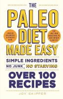 The Paleo Diet Made Easy: Simple ingredients - no junk, no starving (Paperback)