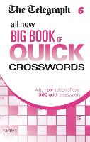 The Telegraph: All New Big Book of Quick Crosswords 6 - The Telegraph Puzzle Books (Paperback)