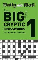 Daily Mail Big Book of Cryptic Crosswords Volume 1 - The Daily Mail Puzzle Books (Paperback)