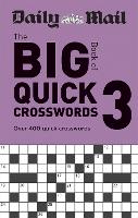 Daily Mail Big Book of Quick Crosswords Volume 3: Over 400 quick crosswords - The Daily Mail Puzzle Books (Paperback)