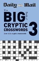 Daily Mail Big Book of Cryptic Crosswords Volume 3: Over 200 cryptic crosswords - The Daily Mail Puzzle Books (Paperback)