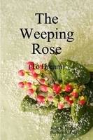 The Weeping Rose (Paperback)