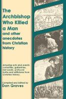 The Archbishop Who Killed a Man and Other Anecdotes from Christian History (Paperback)