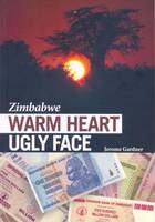 Zimbabwe: Warm Heart Ugly Face (Paperback)