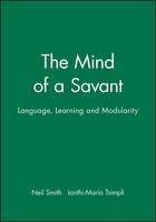 The Mind of a Savant: Language, Learning and Modularity (Paperback)