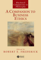 A Companion to Business Ethics - Blackwell Companions to Philosophy (Hardback)
